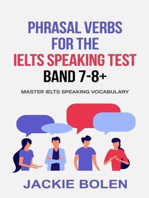 cover image of Phrasal Verbs for the IELTS Speaking Test, Band 7-8+